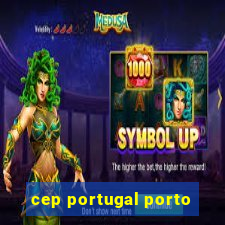 cep portugal porto